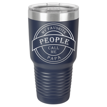 My Favorite People Call Me Papa 30oz Ringneck Tumbler